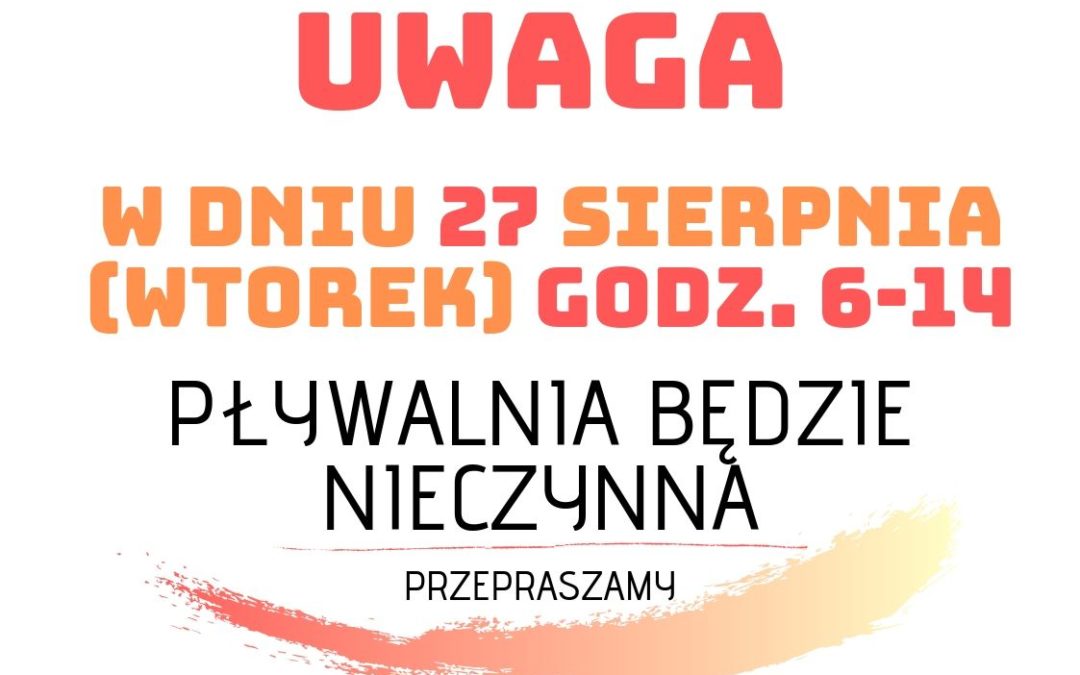 GODZINY PRACY PŁYWALNI 27.08.2019