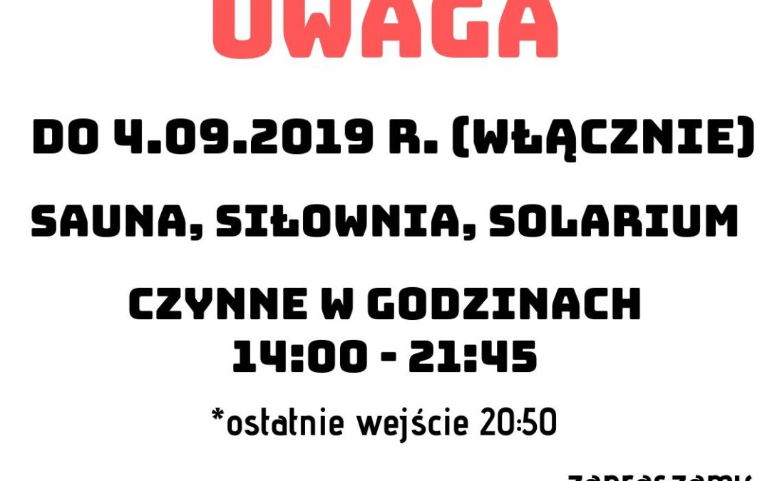 GODZINY PRACY SIŁOWNI, SAUNY, SOLARIUM DO 4.09.